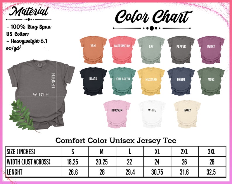 May include: A Comfort Color Unisex Jersey Tee in various colors, including Yam, Watermelon, and Black. The image displays a color chart and size chart in inches, with widths ranging from 18.25 to 28 inches and lengths from 26.6 to 32.5 inches.
