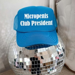 Micropenis Club President Trucker Hat, Funny Trucker Hats, Unhinged Trucker Hat, Bachelorette Party Trucker Hats, Inappropriate Hat