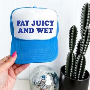 Fat Juicy And Wet Trucker Hat, Funny Trucker Hats, Unhinged Trucker Hat, Bachelorette Party Trucker Hats, Inappropriate Hat, Beach Trucker