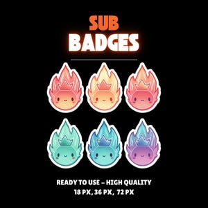 May include: Set of six colorful cartoon flame badges with smiling faces and crowns. The badges are in shades of red, orange, pink, teal, blue, and purple. Text at the top reads "SUB BADGES". The bottom text says "READY TO USE - HIGH QUALITY 18 PX, 36 PX, 72 PX".