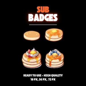May include: A black background with the words "SUB BADGES" in orange and white. Four pancake illustrations are shown, each with different toppings. The text "READY TO USE - HIGH QUALITY" and pixel sizes are also included.