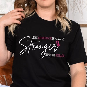 The Comeback Is Always Stronger Than The Setback Tshirt, Pink Breast Cancer Shirt Women, Pink Ribbon, Awareness, Breast Cancer Survivor Gift