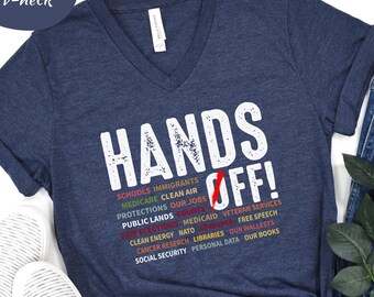 Hands Off Protest Vneck Shirt, Political Activism Vneck Tee, Save Public Lands Medicare Social Security Free Speech Environmental Rights Tee
