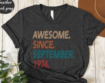 Awesome Since 1974 Shirt, 50th Birthday Gift, 50th Birthday idea, Birthday Gift for Him, 50th Birthday Shirt, Personalized Birthday Tshirt