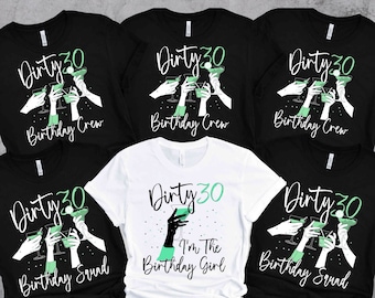 Dirty Thirty Shirts,30th Birthday Girl Shirt,Dirty Thirty Birthday Crew Shirt,30th Birthday Gift,Dirty 30 Party Crew,Birthday Squad,Hello 30