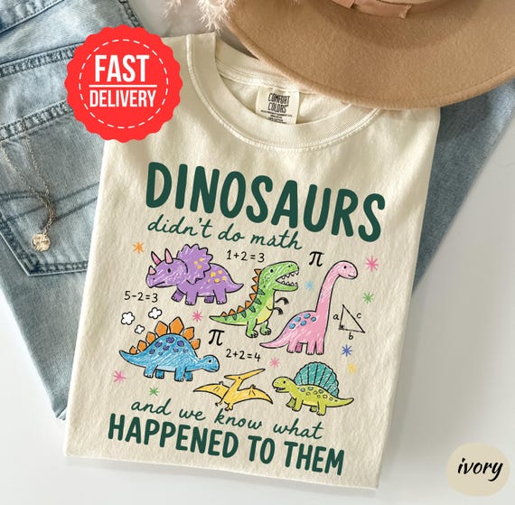 Funny Dinosaurs Didn't Do Math Shirt, Comfort Colors Math Teacher Tee, STEM Teacher Gift, Funny Dinosaur Shirt, Back to School Teacher Tee