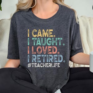 Retired Teacher Shirt, Teacher Retirement Shirt, Retired Teacher Gift, Retirement Gift For Teacher, Teachers Day Shirt, Teacher Appreciation
