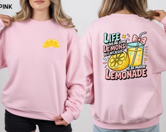 Life Gave Me Some Lemons, But My Jesus, He Be Makin' Lemonade Sweatshirt, Faith Quote Youth Shirt, Lemonade Kids Tee, Child of God