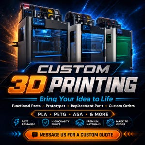 May include: Image of several 3D printers with the text "CUSTOM 3D PRINTING" and "Bring Your Idea to Life." Additional text includes "Functional Parts," "Prototypes," and "Message Us for a Custom Quote."