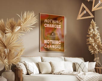 Nothing Changes If Nothing Changes Poster - Digital Download