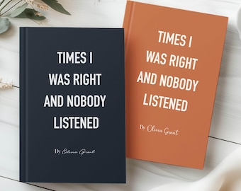 Times I Was Right Journal Custom Funny Coworker Gag Gift Teacher Journal Mentor Leader Joke Gift For Family Friends Office Colleagues