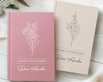 Custom Birth Flower Name Journal Personalized Birth Month Flower Notebook Letters To My Daughter Journal Birthday Gift for Daughter