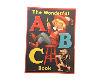 The Wonderful ABC Full Color  Book, 1940s, Printed by Reuben H. Lilja Co, Art by Milo Winter