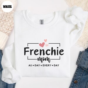 Frenchie Mom Sweatshirt, French Bulldog Mom Sweatshirt, French Bulldog Lover Gift