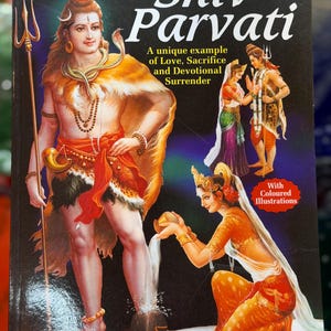 May include: A book titled "Shiv Parvati" with illustrations. The cover features a vibrant depiction of Hindu deities, including Shiva with a trident and Parvati. Text on the cover reads "A unique example of Love, Sacrifice and Devotional Surrender."