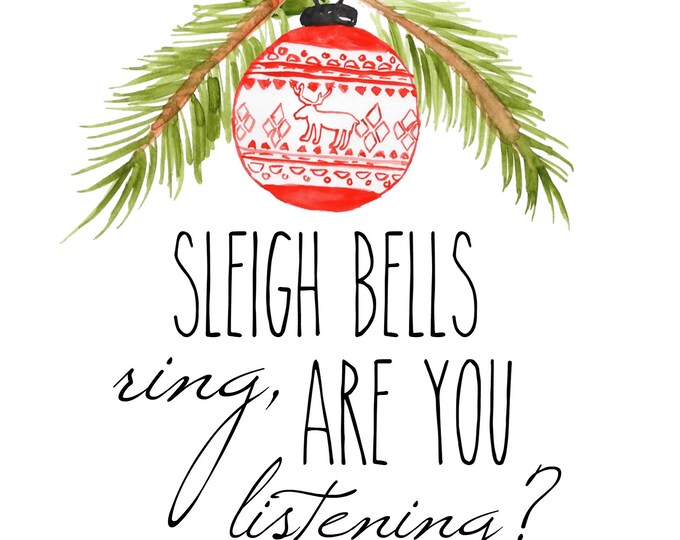 Sleigh Bell Ring Are You Listening 5x7 Print Christmas Decor 5x7 Christmas Print Christmas Wall Decor Merry Christmas Art