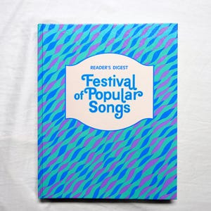 Reader’s Digest Festival of Popular Songs - 1977 - Hardcover - Piano Guitar Lyrics - 100+ Songs - (Sheet Music)