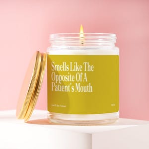 Dentist Gift Candle Smells Like The Opposite Of A Patients Mouth Dental Office Gift DDS DMD Dental Hygienist Orthodontist Grad Gift B1110