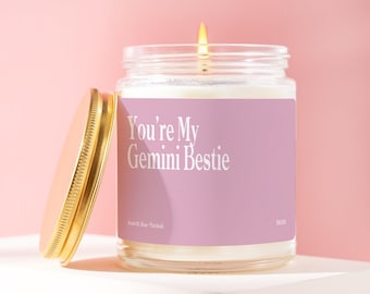 Gemini Bestie Candle Youre My Gemini Bestie Zodiac Friend Gift Best Friend Astrology BFF May June Birthday Gemini Friend Zodiac Gift B1193