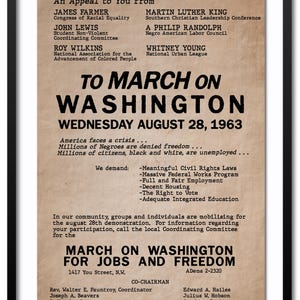 May include: A vintage poster for the March on Washington for Jobs and Freedom, held on August 28, 1963. The poster features a list of civil rights leaders and organizations, including Martin Luther King Jr., James Farmer, John Lewis, Roy Wilkins, A. Philip Randolph, and Whitney Young. The poster also includes a call to action for people to join the march.