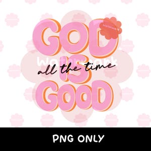 Puede incluir: Gr&aacute;fico digital con las palabras "GOD IS GOOD all the time" en letras rosas con contornos naranjas. Las palabras est&aacute;n sobre un fondo rosa claro con una marca de agua en forma de flor.