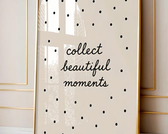 Collect Beautiful Moments Printable Wall Art, Minimalist Neutral Quote Print, Modern Typography Poster, Beige Polka Dot, Digital Download