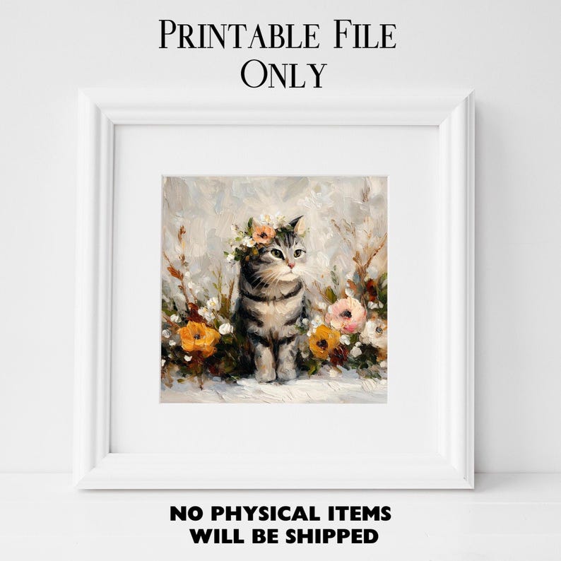 Puede incluir: Impresi&oacute;n enmarcada que presenta una pintura de acuarela de un gato atigrado con una corona floral, rodeado de flores. Incluye el texto "PRINTABLE FILE ONLY" y "NO PHYSICAL ITEMS WILL BE SHIPPED".