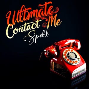 Ancient | ULTIMATE CONTACT ME Spell - Text Me Now Spell - Unblock Me - Love Spell - Miss Me Spell- Bring Ex Back - Includes Free reading!