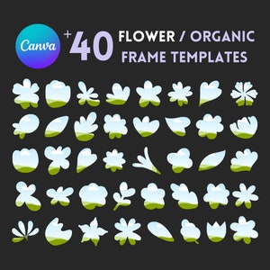 40 Flowers and organic Canva Frames Template | Editable Drag and Drop Frames | Fill In Your Own flower | Commercial Use