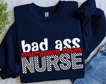 Funny Emergency Room Nurse Sweatshirt | ER Nursing Graduation Gift