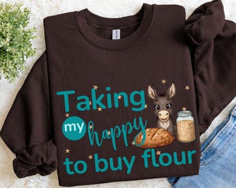 Funny Bakery Owner Sweatshirt, Sarcastic Donkey Graphic, Sourdough Baking Gift