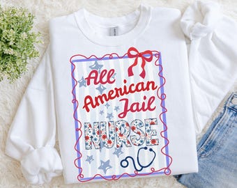 4th of July Jail Nurse Sweatshirt | Patriotic Independence Day Corrections Nurse Crewneck