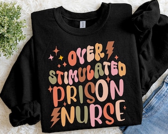 Funny Prison Nurse Sweatshirt | Cute Sarcastic Corrections RN Gift