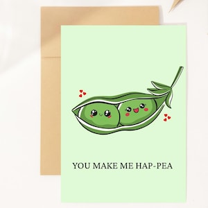 Funny Pea Pun Card - « You Make Me Hap-Pea » - carte de voeux - cadeau carte d'anniversaire - pour mari, femme, petit ami, petite amie, fiancé