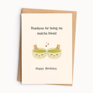 Cute Matcha Birthday Card for Best Friend - Matcha Partners - Thank You for Being My Matcha Friend - happy birthday bestie - Matcha Fan image 1