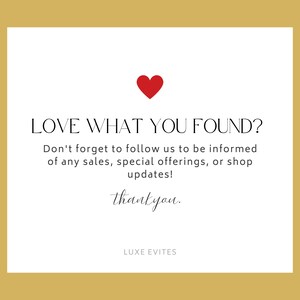 May include: White card with the text "LOVE WHAT YOU FOUND?" and a red heart. The card also includes the text "Don't forget to follow us to be informed of any sales, special offerings, or shop updates!" and "thank you."