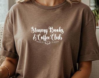 Steamy Books & Coffee Club Shirt Comfort Colors Spicy Romance Statement Tee Bookish Reader Gift