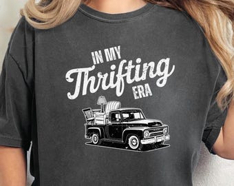 Comfort Colors In My Thrifting Era Shirt Vintage Lover Thrifter Gift Thrift Tees Womens Thrifting T-Shirts