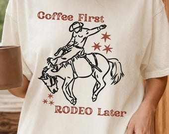 Camiseta "Primero el café, después el rodeo" Sudadera estilo vaquera bohemia Camiseta con estampado vintage del oeste