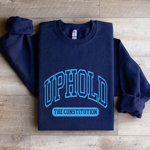 Uphold The Constitution Sweatshirt Patriotic American Pride Shirt America Democracy Crewneck image 7