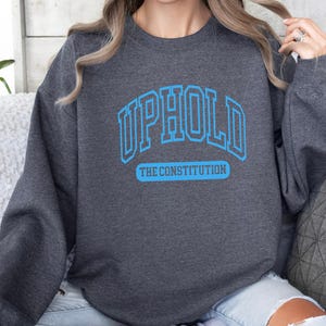 Uphold The Constitution Sweatshirt Patriotic American Pride Shirt America Democracy Crewneck image 4