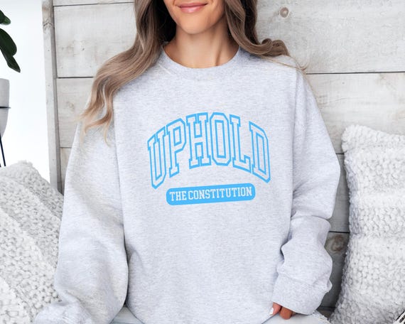 Uphold The Constitution Sweatshirt Patriotic American Pride Shirt America Democracy Crewneck