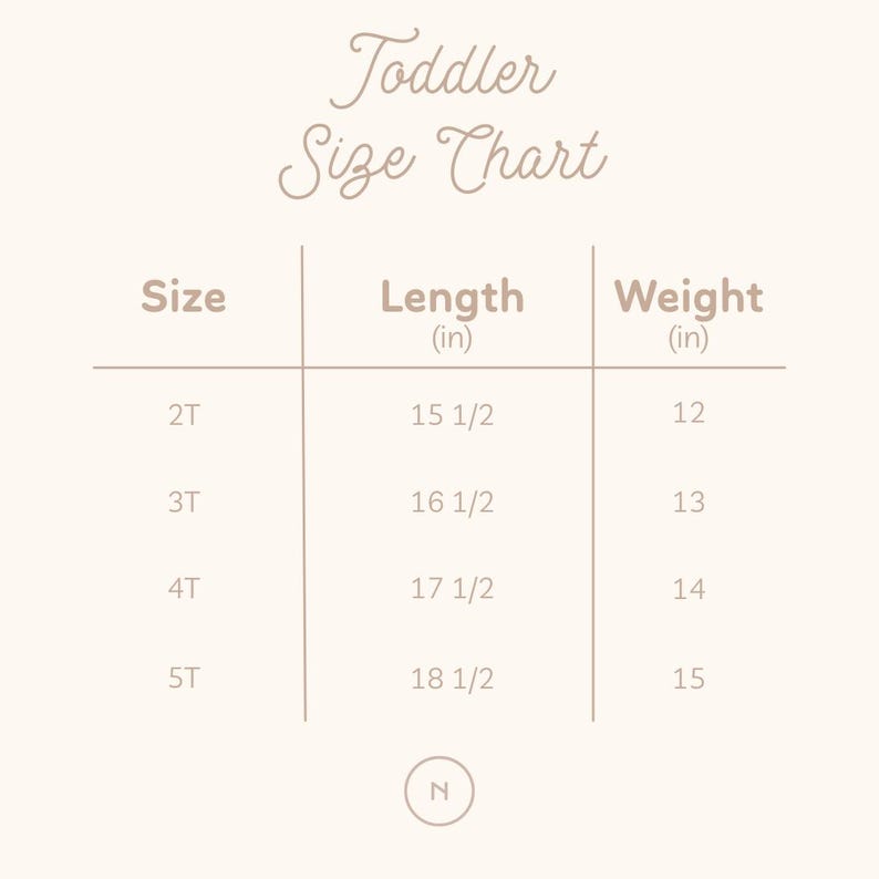 May include: A beige toddler size chart with the text "Toddler Size Chart" at the top. The chart lists sizes 2T, 3T, 4T, and 5T, with corresponding lengths in inches and weights in inches.