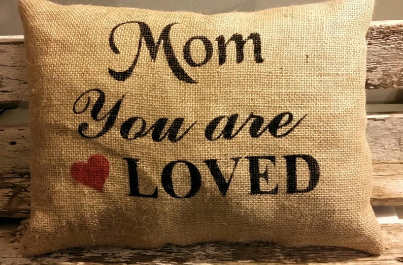 Mom You Are Loved With A Red Heart Rectangle Burlap Stuffed Pillow 16 x 12 Mother's Day or Birthday Gift image 1