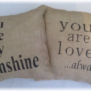 Burlap You Are My Sunshine Stuffed Pillow 12x 12 Rustic Decor Burlap Pilllow image 2