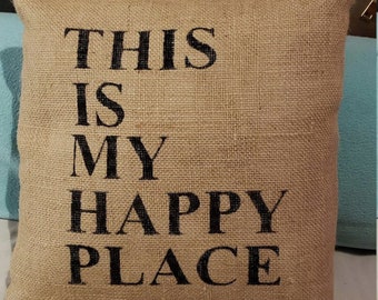 This Is My Happy Place Burlap Stuffed Pillow 14" x 14"