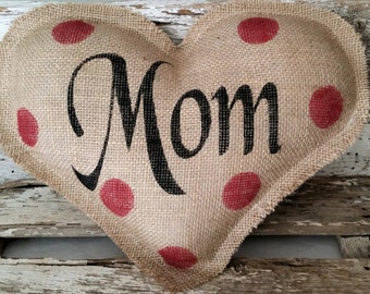 Burlap Mom Heart Shaped Stuffed Pillow With Red Polka Dots Mother's Day Or Birthday Gift