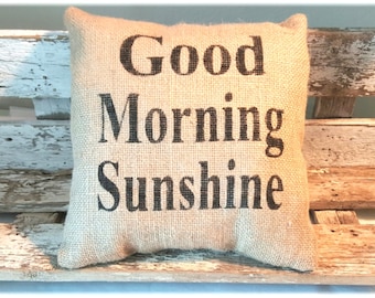Burlap Good Morning Sunshine 12" x 12" Burlap Stuffed Pillow Rustic Decor