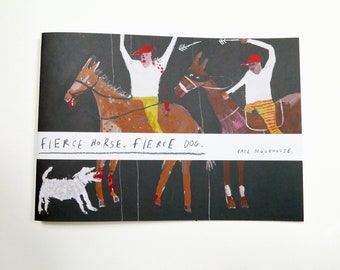 Fierce Horse Fierce Dog | Illustrated Zine | Faye Moorhouse