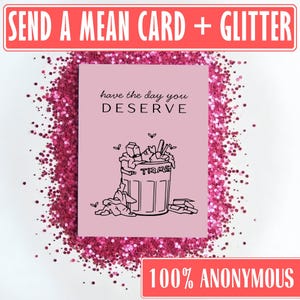 Mail a Mean Card • Have the Day You Deserve + Glitter • Completely Anonymous • Secret Hate Mail No Tracking